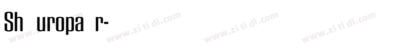 Sh EuropaNr字体转换